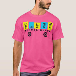 T-SHIRT JUSTE UN GARÇON QUI AIME LES BUS SCOLAIRES 2022