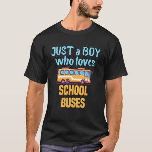 T-shirt Juste Un Garçon Qui Aime Les Bus Scolaires Et Le B