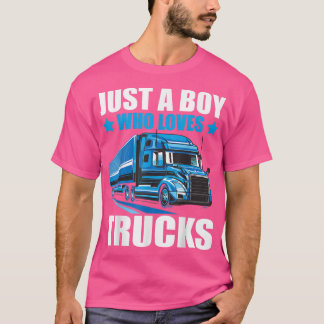 T-shirt Juste Un Garçon Qui Aime Les Camions Semi Camions 