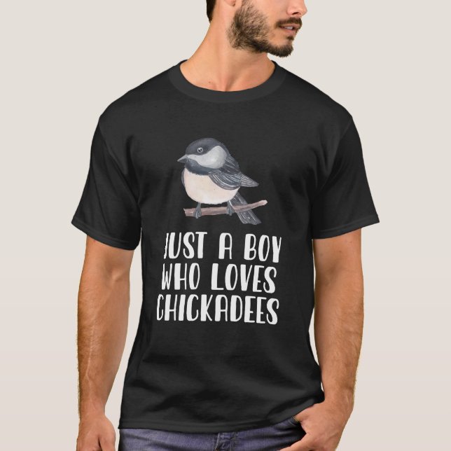 T-shirt Juste Un Garçon Qui Aime Les Chickadees (Devant)