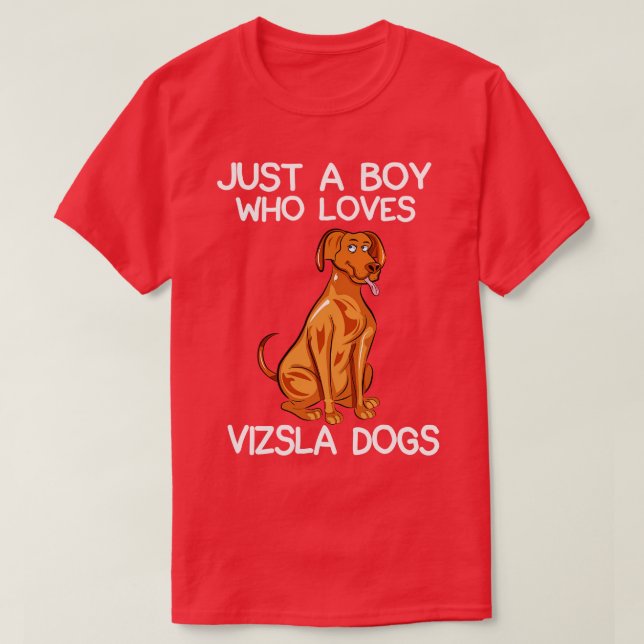 T-shirt Juste Un Garçon Qui Aime Les Chiens Vizslas (Design devant)