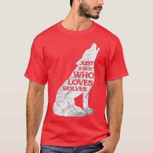 T-shirt Juste Un Garçon Qui Aime Les Loups Wolf Pack Cadea