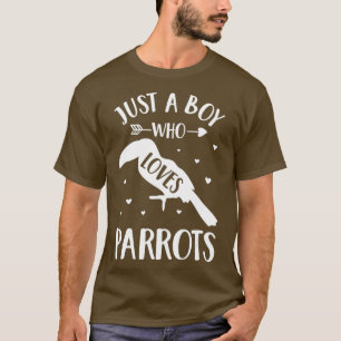 T-shirt Juste un garçon qui aime les perroquets pour amour