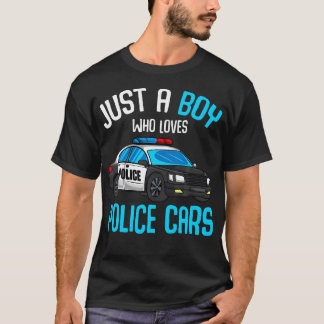 T-shirt Juste un garçon qui aime les voitures de police, a