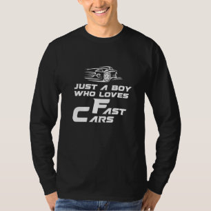 T-shirt Juste Un Garçon Qui Aime Les Voitures Rapides Spee