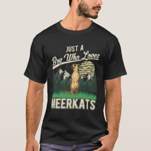 T-shirt Juste un garçon qui aime Meerkats 1