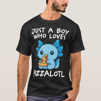 T-shirt Juste Un Garçon Qui Aime Pizzalotl