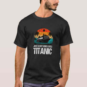 T-shirt Juste Un Garçon Qui Aime Titanic Apparel