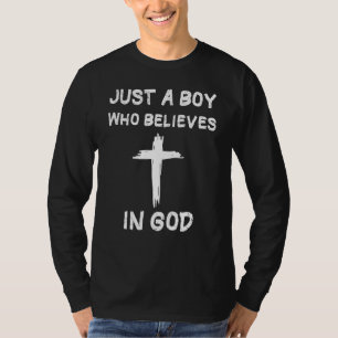 T-shirt Juste Un Garçon Qui Croit En Dieu