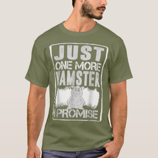T-shirt Juste Un Hamster De Plus Je Promets L'Amour Animal