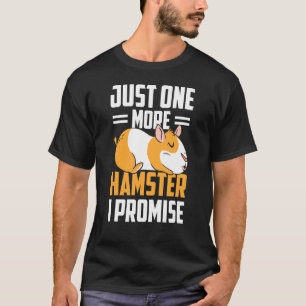 T-shirt Juste Un Hamster De Plus Je Promets Mignonne Propr