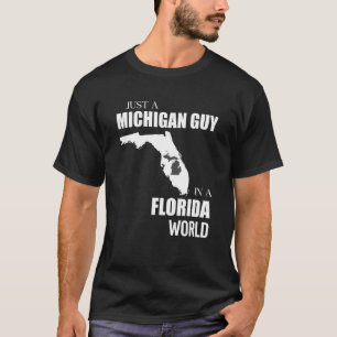 T-shirt Juste Un Homme Du Michigan Dans Un Monde Florida D
