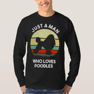 T-shirt Juste Un Homme Qui Aime Les Poodles Poodle Lover C