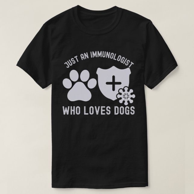 T-shirt Juste un immunologiste qui aime les chiens (Design devant)