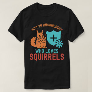 T-shirt Juste un immunologue qui aime les écureuils
