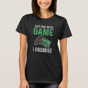 T-shirt Juste Un Jeu De Plus Je Promets Pour Un Contrôleur