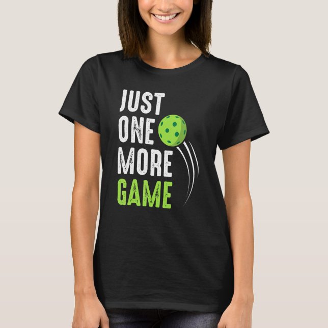 T-shirt Juste Un Jeu De Plus Pour Pickleball Players Hobby (Devant)