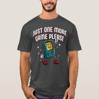 T-shirt Juste un jeu de plus s'il vous plaît Humour de jou