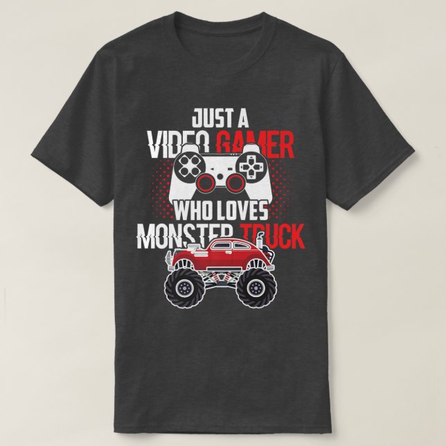 T-shirt Juste Un Joueur Vidéo Qui Aime Le Camion Monster B (Design devant)