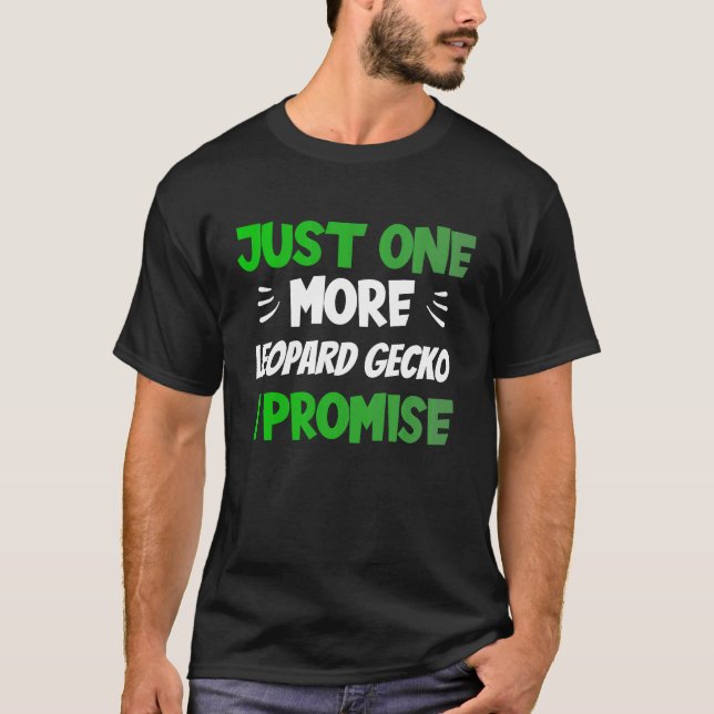 T-shirt Juste Un Leopard De Plus Gecko Je Promets Reptile (Devant)