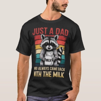 T-shirt Juste un papa qui est toujours revenu avec le lait