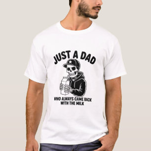 T-shirt Juste un papa qui revenait toujours avec du lait