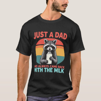 T-shirt Juste un papa qui revenait toujours avec le lait