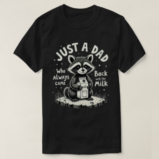 T-shirt Juste un papa qui revient toujours avec le lait