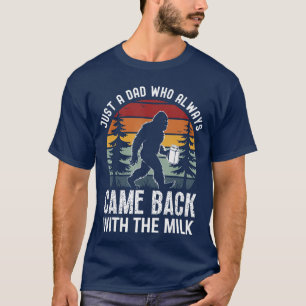 T-shirt Juste un papa qui revient toujours avec le lait Pa
