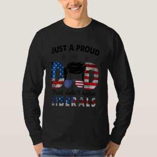T-shirt Juste Un Père Fier Qui N'A Pas Élevé Les Libéraux