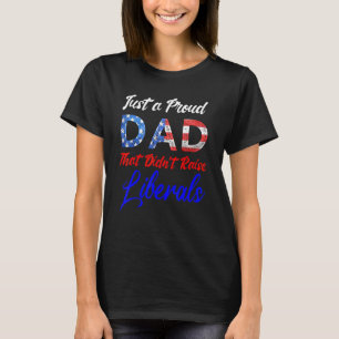 T-shirt Juste Un Père Fier Qui N'A Pas Élevé Les Pères Lib