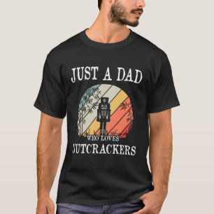 T-shirt Juste Un Père Qui Aime Les Casse-Noisettes Cadeau