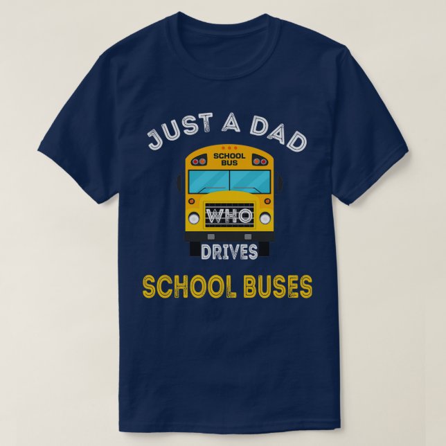 T-shirt Juste Un Père Qui Conduit L'École Buses Pilote Pèr (Design devant)