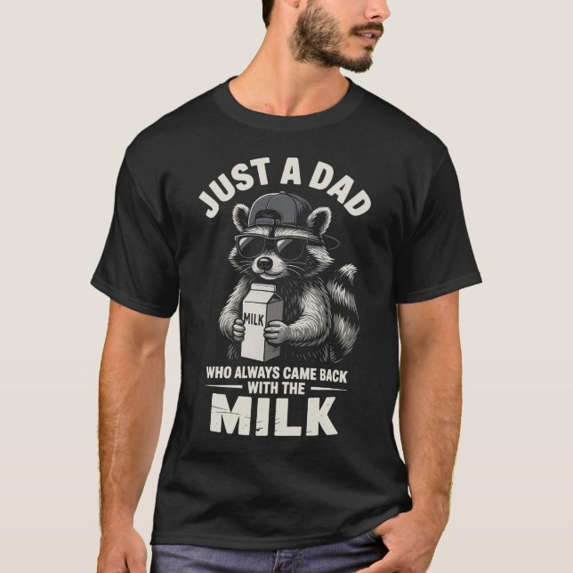 T-shirt Juste Un Père Qui Est Toujours Revenu Avec Le Lait (Devant)