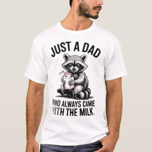 T-shirt Juste un père qui est toujours revenu avec le lait