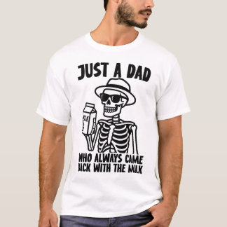 T-shirt Juste Un Père Qui Est Toujours Revenu Avec Le Lait