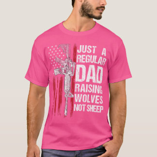 T-shirt Juste Un Père Régulier Élevant Des Loups Pas Des A