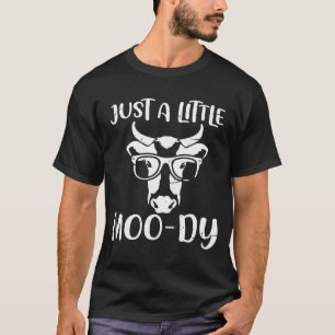 T-shirt Juste Un Petit Moo-Dy Je Drôle Heifer Cow