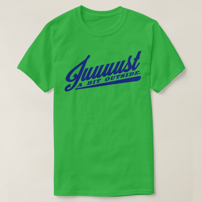 T-shirt Juste Un Peu Dehors (Design devant)