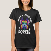 Juste un peu Dorkie Funny Yorkshire Terrier H