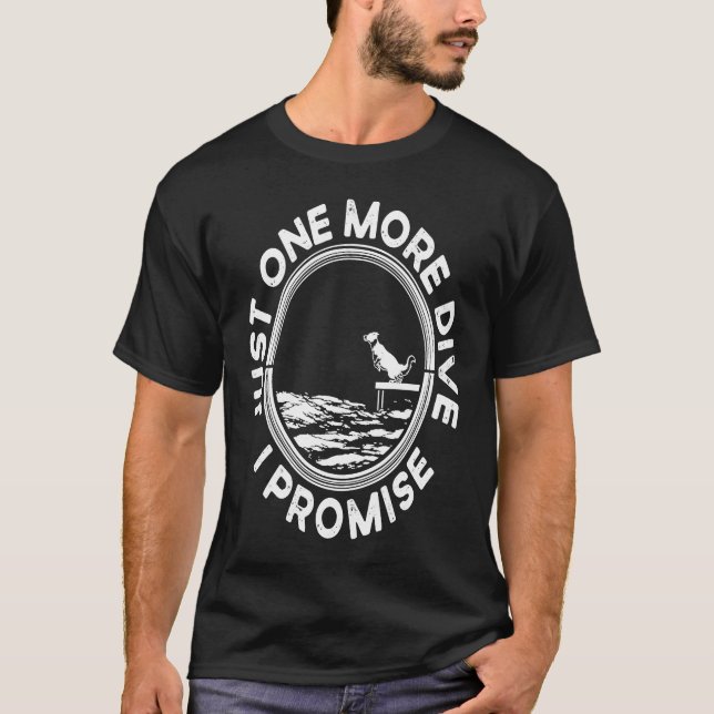 T-shirt Juste Un Plongée De Plus Nous Promettons La Plongé (Devant)