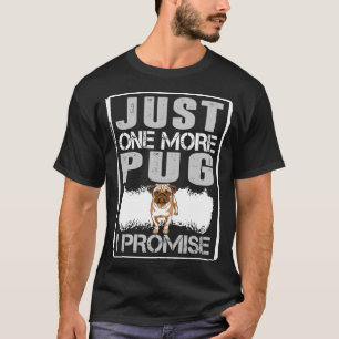 T-shirt Juste un plus de carlin je promets à des chiens l