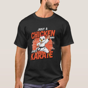 T-shirt Juste un poulet qui aime le karaté