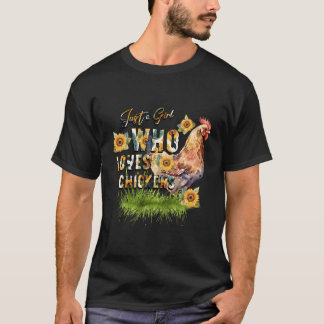 T-shirt Juste Un Qui Aime Les Poulets S