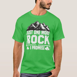 T-shirt juste un rocher de plus je promets Géologie Cadeau