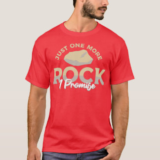 T-shirt Juste un rocher de plus je promets Minéralogie géo