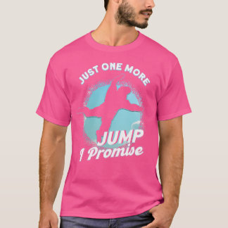 T-shirt Juste Un Saut De Plus Je Promets Skydiving Parachu