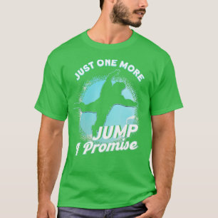 T-shirt Juste Un Saut De Plus Je Promets Skydiving Parachu