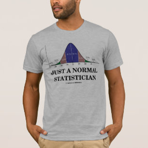 T-shirt Juste un statisticien normal (humour de courbe de