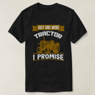 T-shirt Juste Un Tracteur De Plus Je Promets Drôle Farmer
